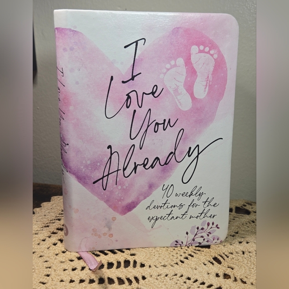 Broadstreet Other - I Love You Already 40 Weekly Devotions For Expectant Mother
